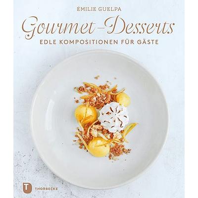 Gourmet-Desserts, Gebundene Ausgabe von Émilie Guelpa, Jan Thorbecke Verlag, 978-3-7995-1212-1