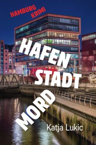 Katja Lukic - Hafen Stadt Mord: Hamburg-Krimi - Preis vom 12.10.2026 11:37:12 h