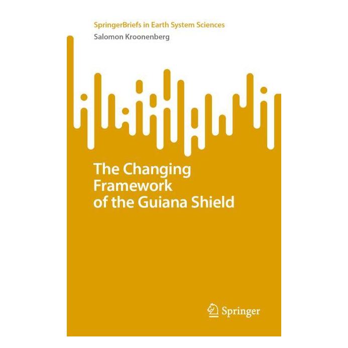 Springer The Changing Framework of the Guiana Shield (Englisch, Softcover, Salomon Kroonenberg) (54585973)