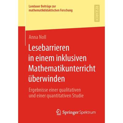 Lesebarrieren in einem inklusiven Mathematikunterricht überwinden, Taschenbuch von Anna Noll, Springer Fachmedien Wiesbaden GmbH, 978-3-658-28604-0