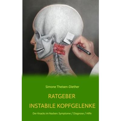 Ratgeber Instabile Kopfgelenke, Gebundene Ausgabe von Simone Theisen-Diether, Tredition, 978-3-347-70440-4