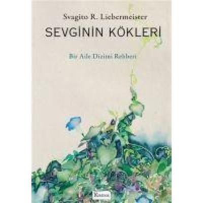 Sevginin Kökleri - Bir Aile Dizimi Rehberi, Taschenbuch von Svagito R. Liebermeister, Koridor Yayincilik