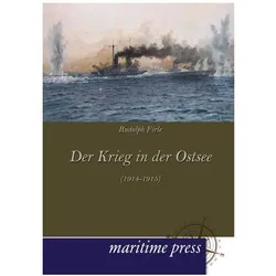 Der Krieg in der Ostsee (1914-1915), Sachbücher von Rudolph Firle