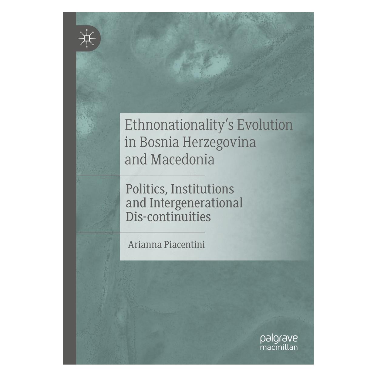 Springer Ethnonationality's Evolution in Bosnia Herzegovina and Macedonia (Englisch, Hardcover, Arianna Piacentini) (9783030391881)