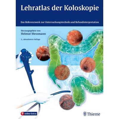 Lehratlas der Koloskopie, Gebundene Ausgabe von Helmut Messmann, Thieme, 978-3-13-136442-5