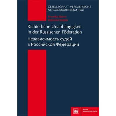Richterliche Unabhängigkeit in der Russischen Föderation, Taschenbuch von Veronika Horrer, Berliner Wissenschafts-Verlag, 978-3-8305-3707-6