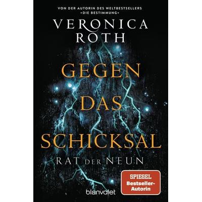 Rat der Neun - Gegen das Schicksal, Taschenbuch von Veronica Roth, Blanvalet, 978-3-7341-6251-0