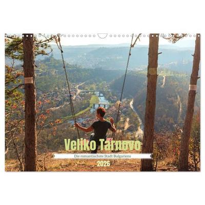 Veliko Tarnovo - Die romantischste Stadt Bulgariens (Wandkalender 2026 DIN A3 quer), CALVENDO Monatskalender