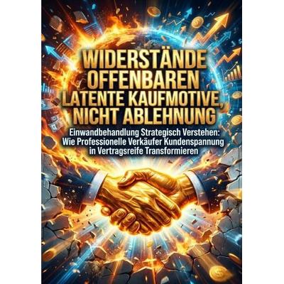 Widerstände Offenbaren Latente Kaufmotive, Nicht Ablehnung, Taschenbuch von Verena Busch, Epubli, 978-3-565-21109-8