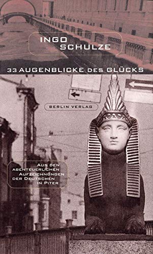 Ingo Schulze - 33 Augenblicke des Glücks: Aus den abenteuerlichen Aufzeichnungen der Deutschen in Piter - Preis vom 02.10.2026 23:42:20 h