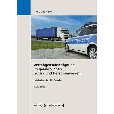 Vermögensabschöpfung im gewerblichen Güter- und Personenverkehr, Taschenbuch von Michael Heck,Roland Probst, Richard Boorberg Verlag,