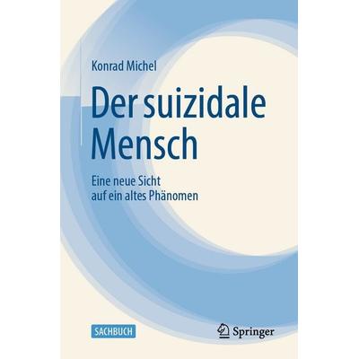 Der suizidale Mensch, Gebundene Ausgabe von Konrad Michel, Springer Berlin, 978-3-662-71652-6