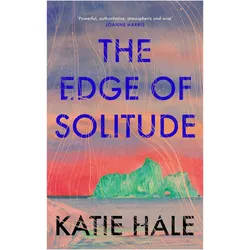 The Edge of Solitude, Belletristik von Katie Hale