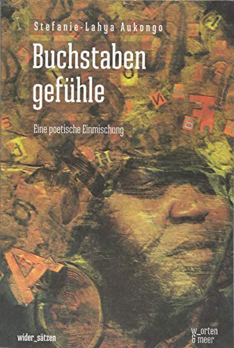 Stefanie-Lahya Aukongo - Buchstabengefühle: Eine poetische Einmischung (wider_sätzen) - Preis vom 09.10.2026 07:28:09 h