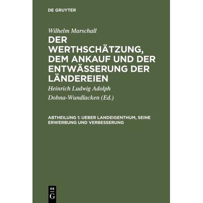 Ueber Landeigenthum, seine Erwerbung und Verbesserung, Gebundene Ausgabe von Wilhelm Marshall, De Gruyter, 978-3-11-130020-7