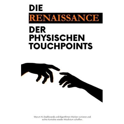 Die Renaissance der physischen Touchpoints, Taschenbuch von Michael Akkeceli, Epubli, 978-3-565-13260-7