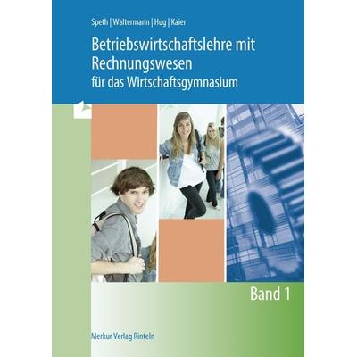 Betriebswirtschaftslehre mit Rechnungswesen für das Wirtschaftsgymnasium, Taschenbuch von Hermann Speth,Aloys Waltermann,Alfons Kaier,Hartmut Hug,