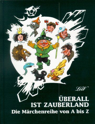 Überall ist Zauberland. Die Märchenreihe von A bis Z - Preis vom 15.10.2026 23:06:25 h