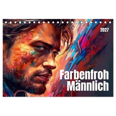 Farbenfroh Männlich (Tischkalender 2027 DIN A5 quer), CALVENDO Monatskalender