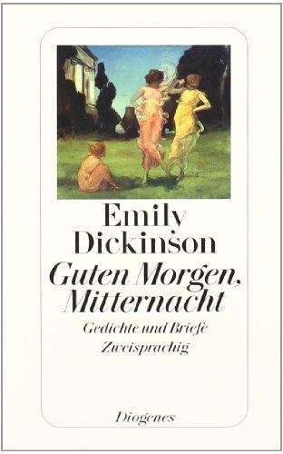 Emily Dickinson - Guten Morgen, Mitternacht. Gedichte und Briefe. Zweisprachig - Preis vom 06.10.2026 07:26:00 h