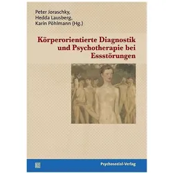 Körperorientierte Diagnostik und Psychotherapie bei Essstörungen, Fachbücher von Hedda Lausberg, Peter Joraschky, Karin Pöhlmann, Martina De Zwaan, Tanja Legenbauer, Brunna Tuschen-Caffier, Wolfgang Herzog, Angela von Arnim, Wolfgang Beudels, Ralf Vogt, Christoph Nikendei, Gerd Hölter, Frank Röhricht, Dieter Benninghoven, Svenja Troska, Rudolf Maaser, Michel Probst, Paul Thiel, Birgit Kluck-Puttendörfer, Marianne Eberhard-Kaechele