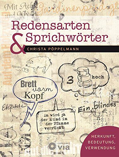 Christa Pöppelmann - Redensarten & Sprichwörter: Herkunft, Bedeutung, Verwendung - Preis vom 10.10.2026 11:48:34 h