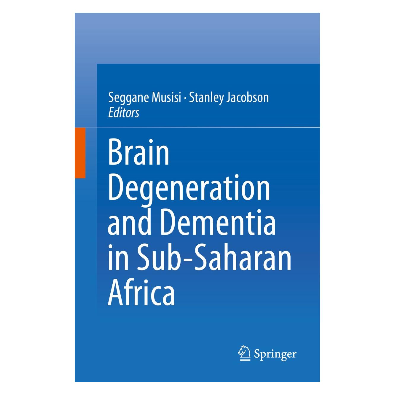 Springer Brain Degeneration and Dementia in Sub-Saharan Africa (Englisch, Hardcover, Seggane Musisi, Stanley Jacobson) (9781493924554)