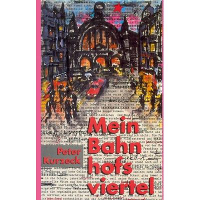 Mein Bahnhofsviertel, Gebundene Ausgabe von Peter Kurzeck, Schöffling, 978-3-89561-673-0