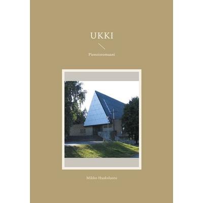 Ukki, Taschenbuch von Mikko Haaksluoto, BoD – Books on Demand – Finnland, 978-952-80-2402-6