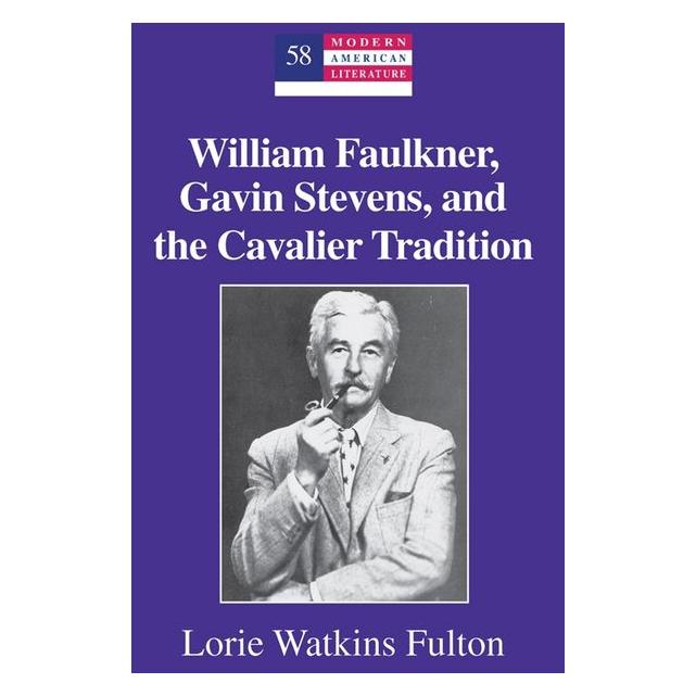 Peter Lang Fulton:William Faulkner, Gavin Stevens (Englisch, Hardcover, Lorie Watkins Fulton) (67747938)