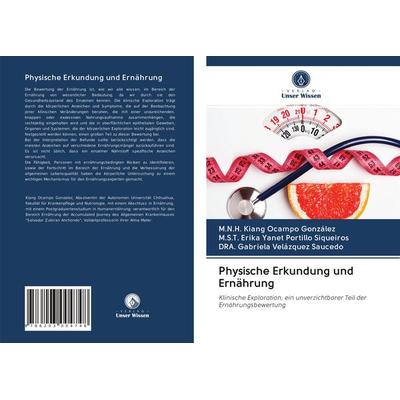 Physische Erkundung und Ernährung, Taschenbuch von M. N. H. Kiang Ocampo González,M. S. T. Erika Yanet Portillo Siqueiros,DRA. Gabriela Velázquez