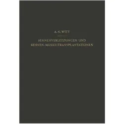 Sehnenverletzungen und Sehnen-Muskeltransplantationen, Fachbücher von A. N. Witt