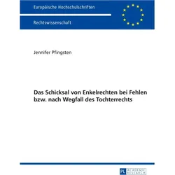 Das Schicksal von Enkelrechten bei Fehlen bzw. nach Wegfall des Enkelrechts, Fachbücher von Jennifer Pfingsten