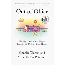 Out of Office: The Big Problem and Bigger Promise of Working from Home, Kinderbücher von Anne Helen Petersen, Charlie Warzel