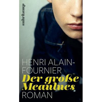 Der große Meaulnes, Taschenbuch von Henri Alain-Fournier, Suhrkamp