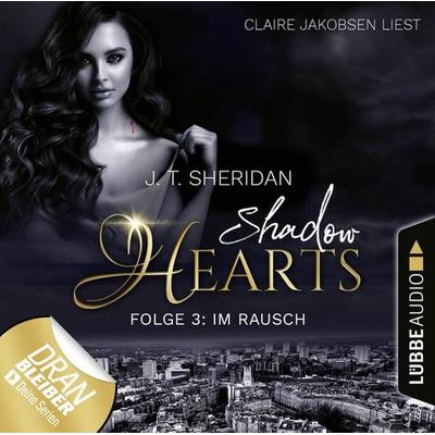 Im Rausch - Shadow Hearts, Folge 3 - J.T. Sheridan, Audio, 9783838798929