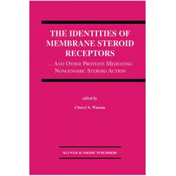 The Identities of Membrane Steroid Receptors, Fachbücher von Cheryl S. Watson