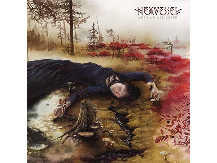 Hexvessel - When We Are Death