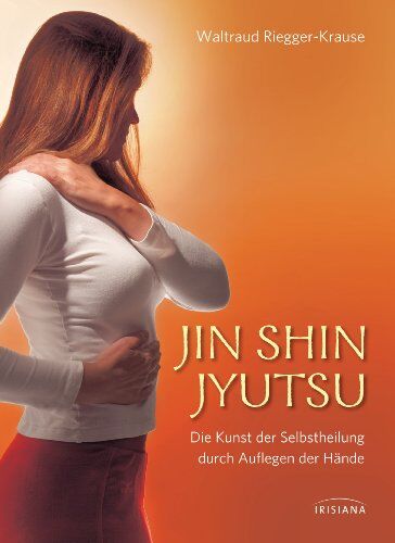 Waltraud Riegger-Krause - Jin Shin Jyutsu: Die Kunst der Selbstheilung durch Auflegen der Hände - Preis vom 13.10.2026 19:28:25 h