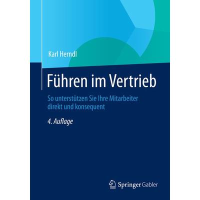 Führen im Vertrieb, Taschenbuch von Karl Herndl, Springer Fachmedien Wiesbaden GmbH, 978-3-658-05913-2
