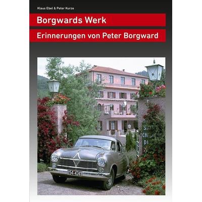 Borgwards Werk, Taschenbuch von Klaus Ebel,Peter Kurze, Kurze, Peter, 978-3-927485-33-4