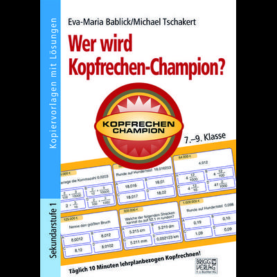 Wer wird Kopfrechen-Champion?7.– 9. Klasse, Taschenbuch von Eva-Maria Bablick,Michael Tschakert, Brigg, 978-3-95660-187-3