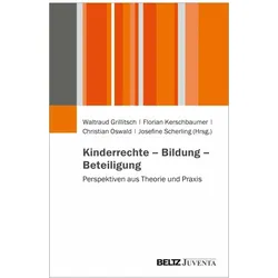 Kinderrechte - Bildung - Beteiligung, Fachbücher von Christian Oswald, Waltraud Grillitsch, Florian Kerschbaumer, Josefine Scherling