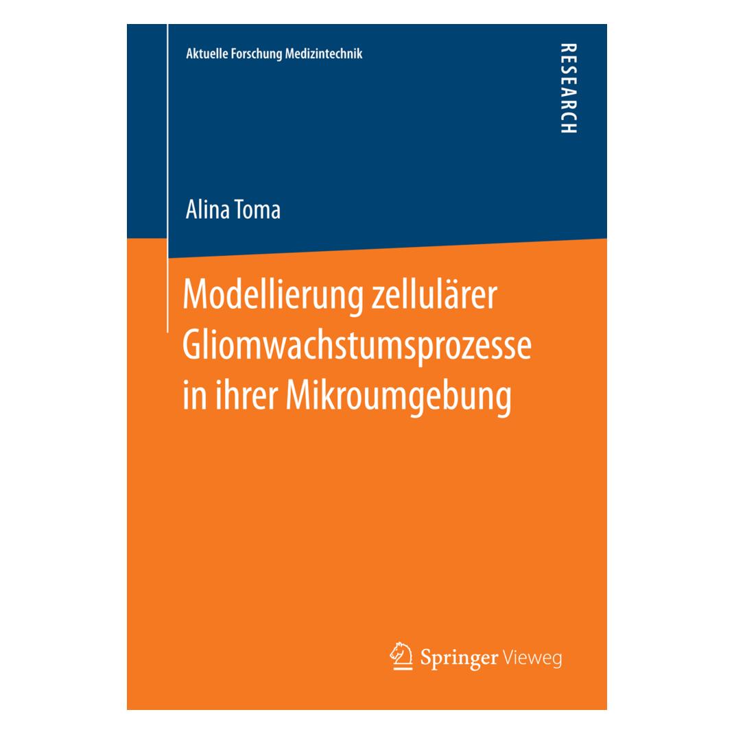 Springer Modellierung zellulärer Gliomwachstumsprozesse in ihrer Mikroumgebung (Deutsch, Softcover, Alina Toma) (55543426)