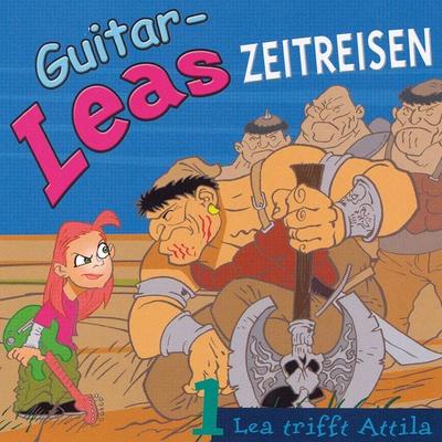 Guitar-Leas Zeitreisen - Teil 1: Lea trifft Attila - Step Laube, Audio, 4056198018576