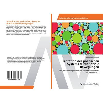 Irritation des politischen Systems durch soziale Bewegungen, Taschenbuch von Bernhard Bruno Bonn, AV Akademikerverlag, 978-3-639-46823-6