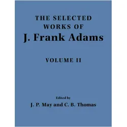 The Selected Works of J. Frank Adams, Fachbücher von J. Peter May, J. Frank Adams, Thomas Charles B.