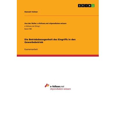 Die Betriebsbezogenheit des Eingriffs in den Gewerbebetrieb, Taschenbuch von Hannah Volmer, GRIN, 978-3-656-49422-5