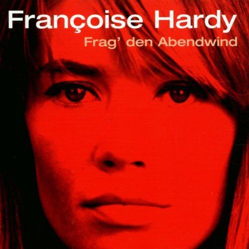 Françoise Hardy - Frag' Den Abendwind - Preis vom 10.10.2026 11:48:34 h