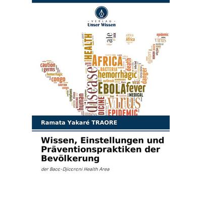 Wissen, Einstellungen und Präventionspraktiken der Bevölkerung, Taschenbuch von Ramata Yakaré TRAORE, Verlag Unser Wissen, 978-620-7-95168-0